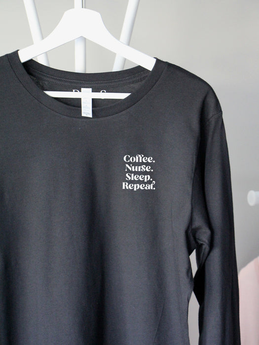 Coffee. Nurse. Sleep. Repeat. - Long Sleeves