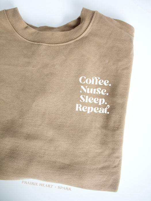 Coffee. Nurse. Sleep. Repeat - Sweatshirts