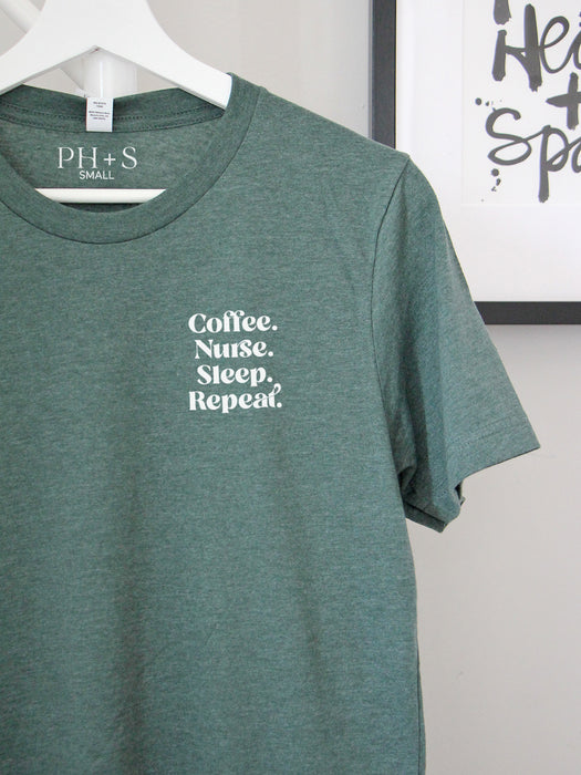 Coffee. Nurse. Sleep. Repeat. on Heather Forest short sleeve tee.